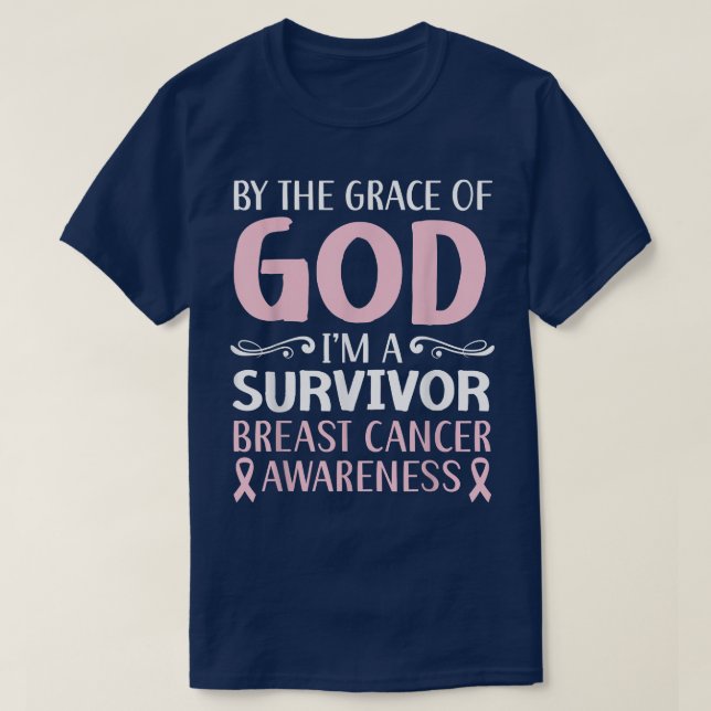 By The Grace Of God I'm A Survivor Breast Cancer A T-Shirt (Design Front)