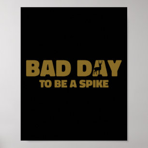 Byd Day To Be A Spike Funny Deer Hunting 1  Poster