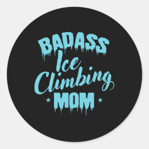 Byd Ice Climbing Mom Winter Ice Climbing  Classic Round Sticker
