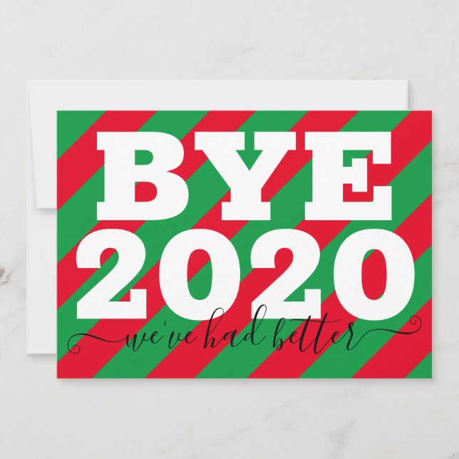 Bye 2020 We've had better Card (Front)