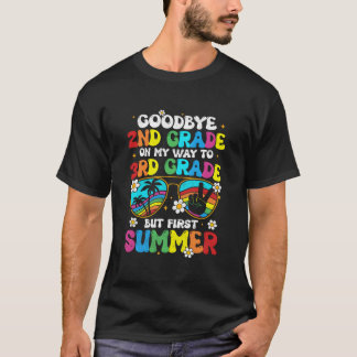 Bye 2Nd Grade Graduation To 3Rd Grade Hello Summer T-Shirt