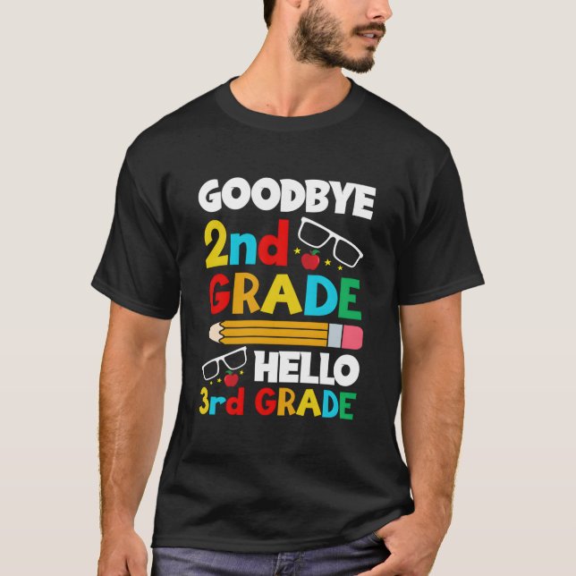 Bye 2Nd Grade Hello 3Rd Grade 2023 1St Day Of Scho T-Shirt (Front)