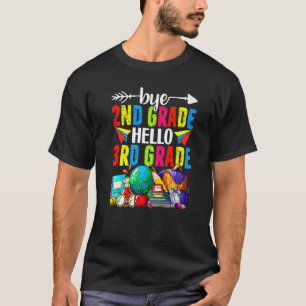 Bye 2nd Grade Hello 3rd Grade Back To School T-Shirt