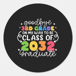 Bye 3Nd Grade Class Of 2032 Graduate 3Nd Grade Classic Round Sticker