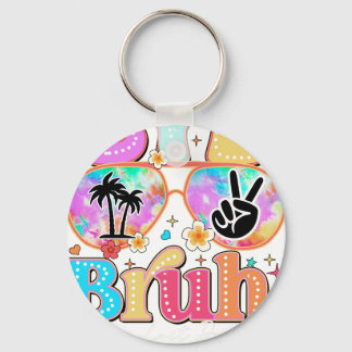 bye bruh happy last day keychain