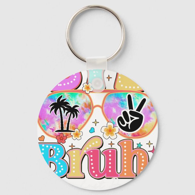 bye bruh happy last day keychain (Front)