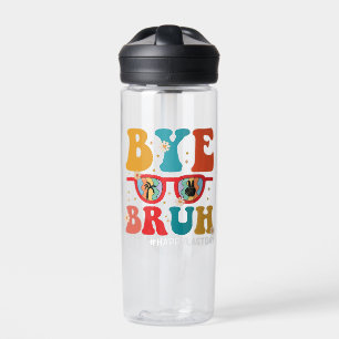 Bye Bruh Teacher Happy Last Day of School Summer  Water Bottle