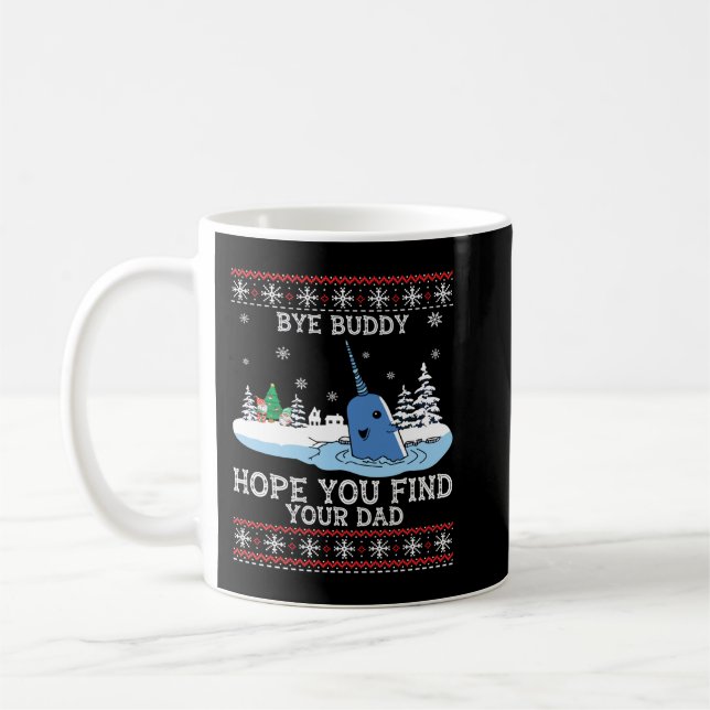 Bye-Buddy-Hope-You Find Your Dad Whale Ugly X-mas  Coffee Mug (Left)