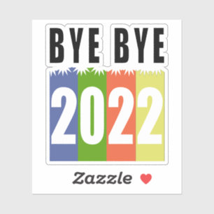 Bye bye 2022, happy New Year 2023, funny