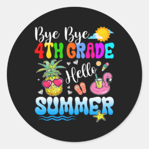 Bye Bye 4th Grade Hello Summer Graduation Teacher  Classic Round Sticker