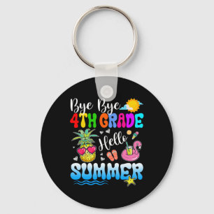 Bye Bye 4th Grade Hello Summer Graduation Teacher  Keychain