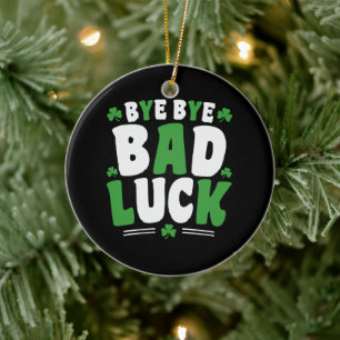 Bye Bye Bad Luck Ceramic Ornament