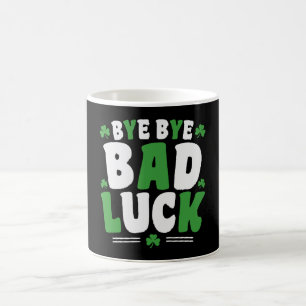 Bye Bye Bad Luck Coffee Mug