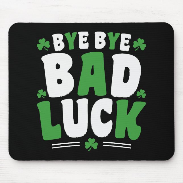 Bye Bye Bad Luck Mouse Pad (Front)