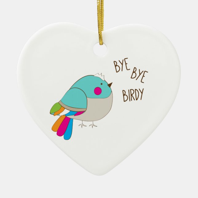 Bye Bye Birdy Ceramic Ornament (Front)