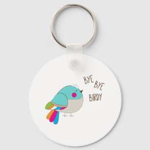 Bye Bye Birdy Keychain