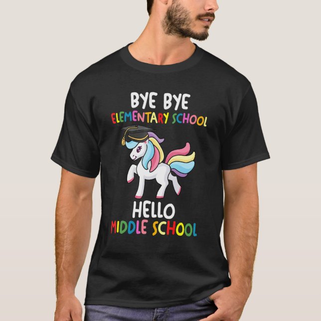 Bye Bye Elementary School Middle Graduator Middle  T-Shirt (Front)