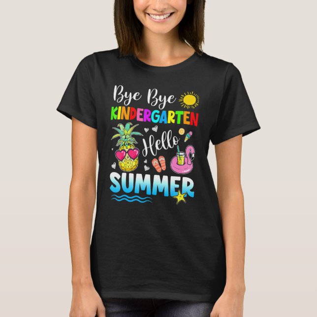 Bye Bye Kindergarten Hello Summer Outfit Last Day  T-Shirt (Front)