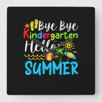 Bye Bye Kindergarten Hello Summer
