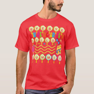 Bye Bye Kindergarten Hello Summer Teacher Student  T-Shirt
