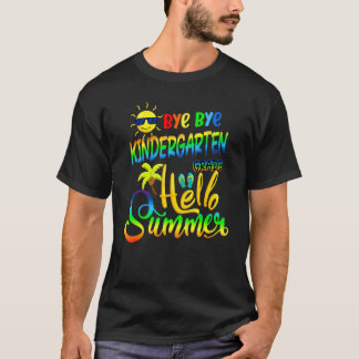 Bye Bye Kindergarten Hello Summer Teacher Student  T-Shirt