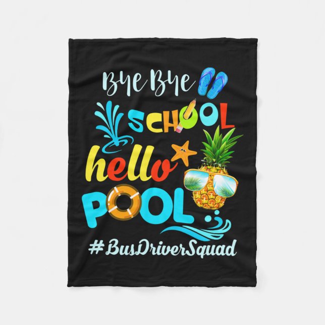 Bye Bye School Hello Pool #busdriversquad Funny Bu Fleece Blanket (Front)