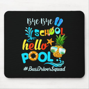 Bye Bye School Hello Pool #busdriversquad Funny Bu Mouse Pad