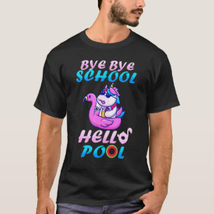 Bye Bye School Hello Pool Flamingo Last Day Of Sch T-Shirt