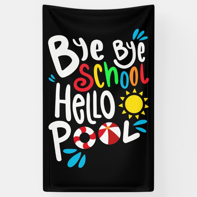 Bye Bye School Hello Pool I Banner (Vertical)