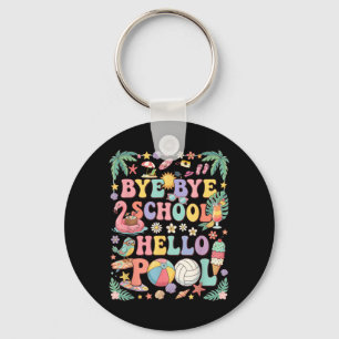 Bye Bye School Hello Pool Summer Vacation Funny Keychain