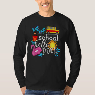 Bye Bye School Hello Pool Teacher Summer T-Shirt