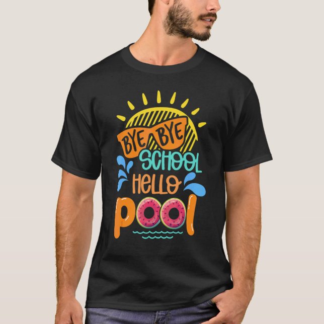 Bye Bye School Hello Pool Watermelon Summer Vacati T-Shirt (Front)