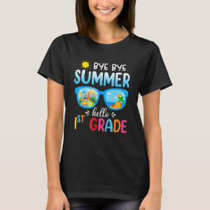 Bye Bye Summer Hello 1st Grade Team Back To School T-Shirt