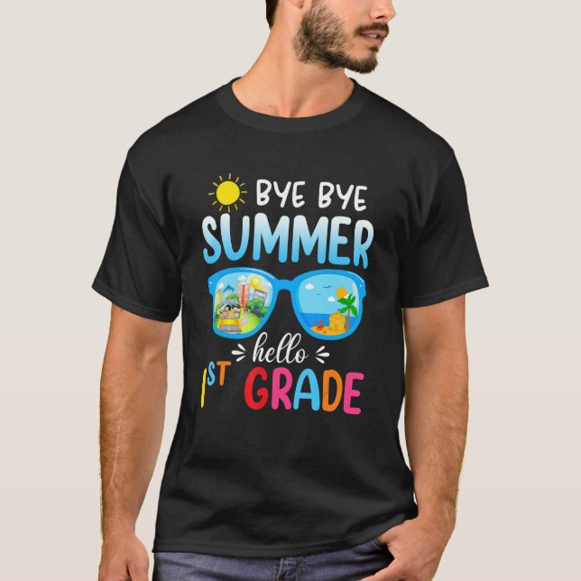 Bye Bye Summer Hello 1st Grade Team Back To School T-Shirt (Front)
