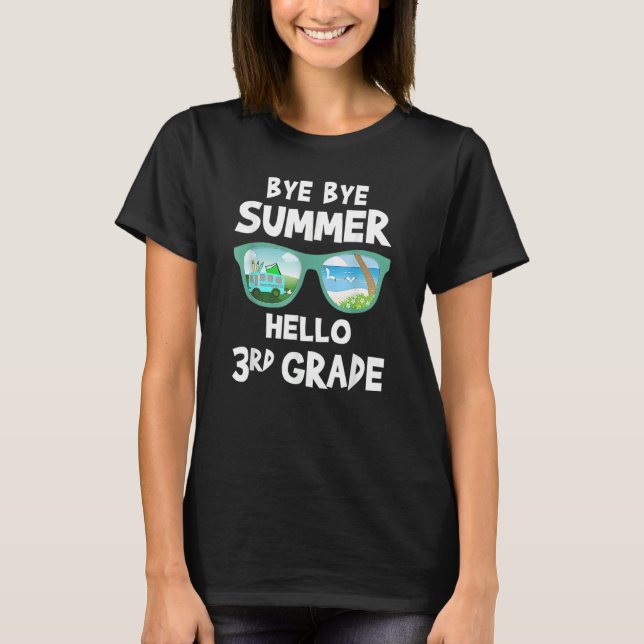 Bye Bye Summer Hello 3rd Grade First Day Back To S T-Shirt (Front)
