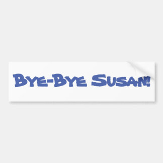 Bye-Bye Susan Bumper Sticker