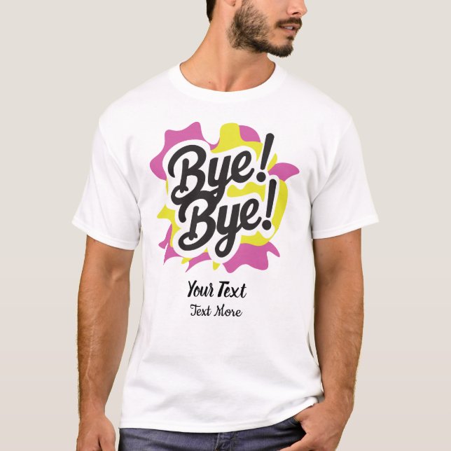 Bye Bye Typography – Modern Minimal Style T-Shirt (Front)