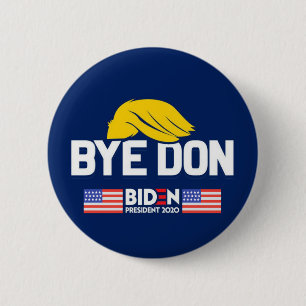 Bye Don BIDEN 2020 President HARRIS 2 Inch Round Button