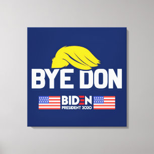 Bye Don BIDEN 2020 President HARRIS Canvas Print