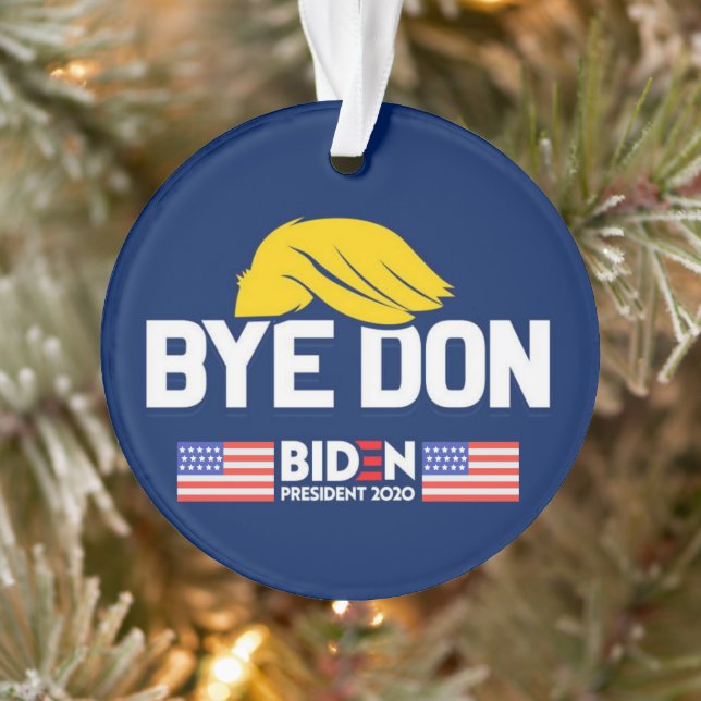 Bye Don BIDEN 2020 President HARRIS Ornament (Tree)