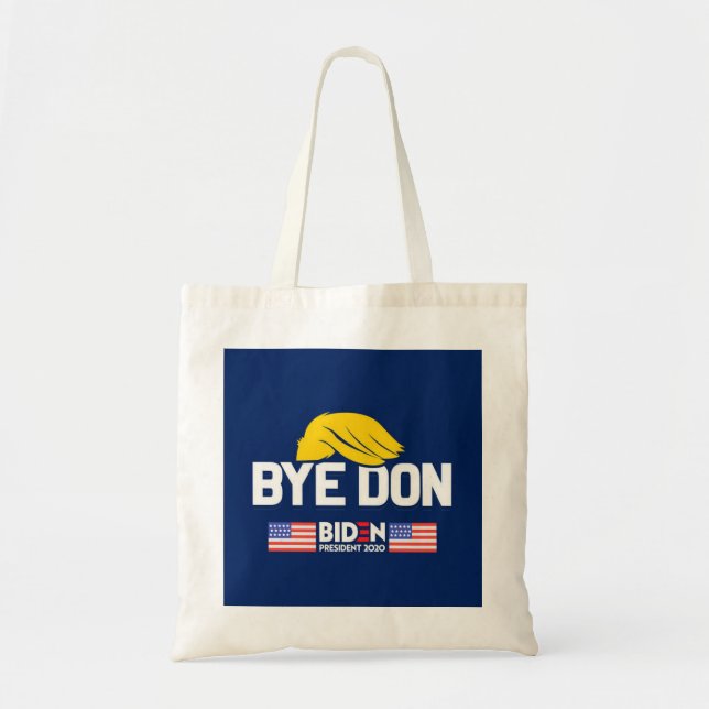 Bye Don BIDEN 2020 President HARRIS Tote Bag (Front)