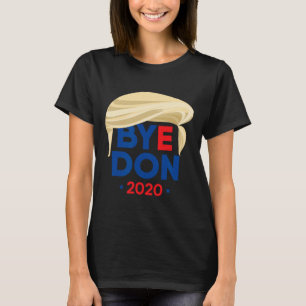 Bye Don Biden Harris Funny Trump Hair Byedon Desig T-Shirt