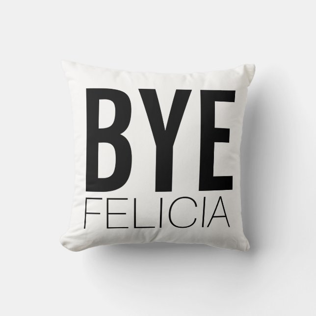 Bye Felicia Black and White Extra Bold Throw Pillow (Front)