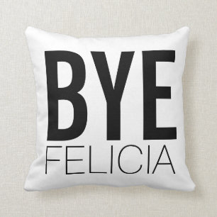 Bye Felicia Black and White Extra Bold Throw Pillow