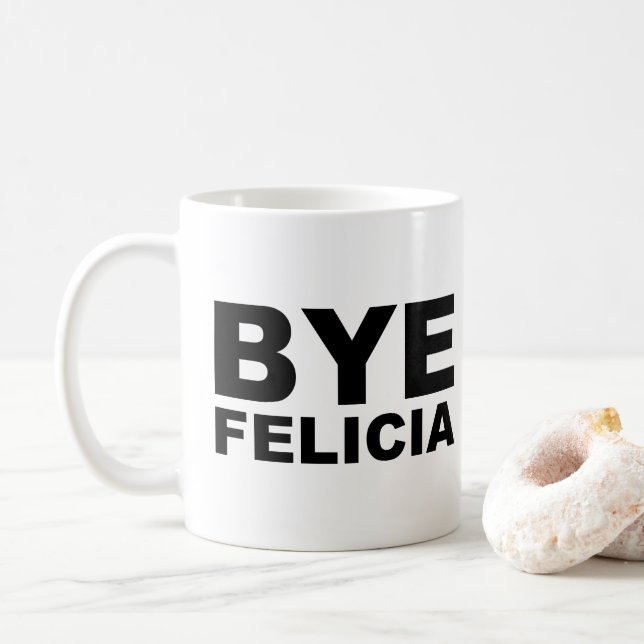 Bye Felicia Coffee Mug (With Donut)