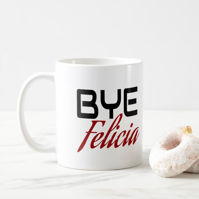 Bye Felicia Funny Coffee Mug (With Donut)