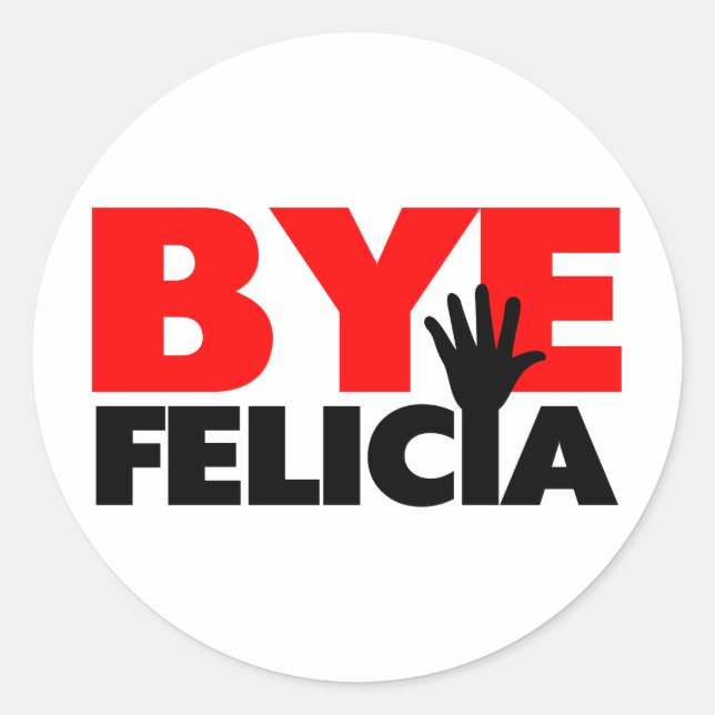 Bye Felicia Hand Wave Classic Round Sticker (Front)