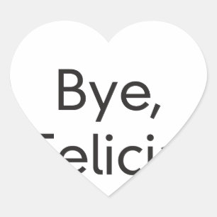 bye felicia heart sticker