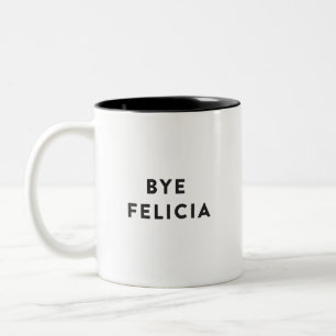 Bye Felicia Two-Tone Coffee Mug