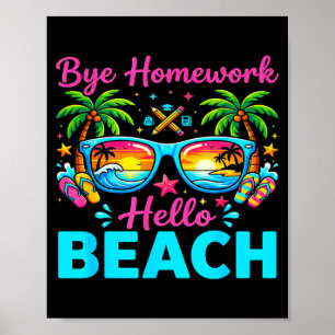 Bye homework hello beach 2026 end of school summer poster